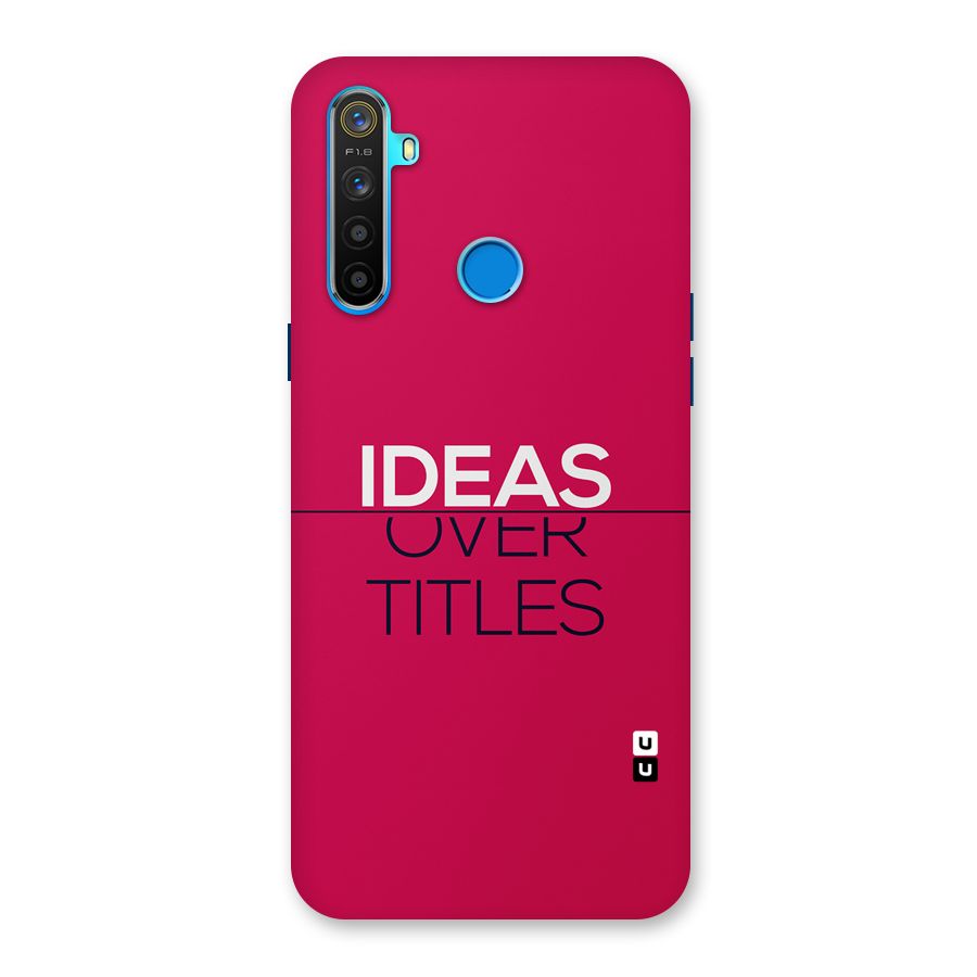 Ideas Over Titles Back Case for Realme 5s