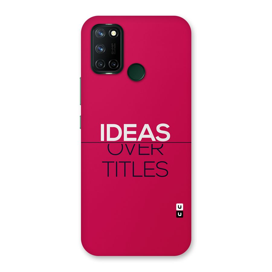 Ideas Over Titles Back Case for Realme C17