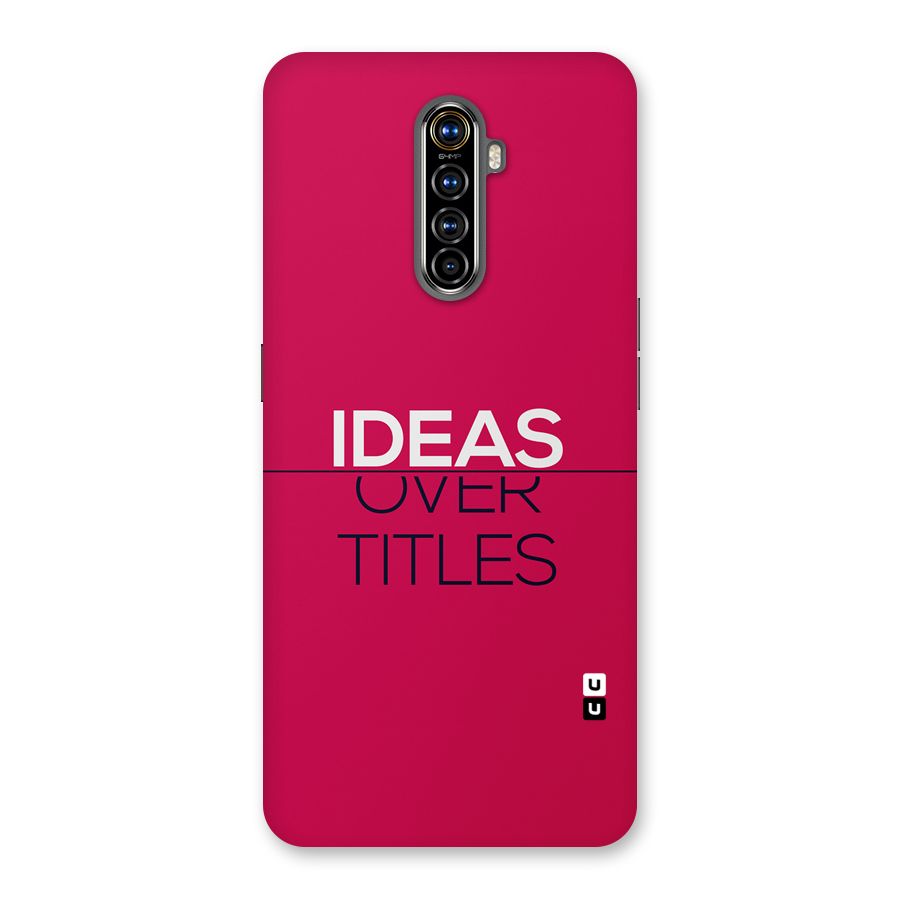 Ideas Over Titles Back Case for Realme X2 Pro