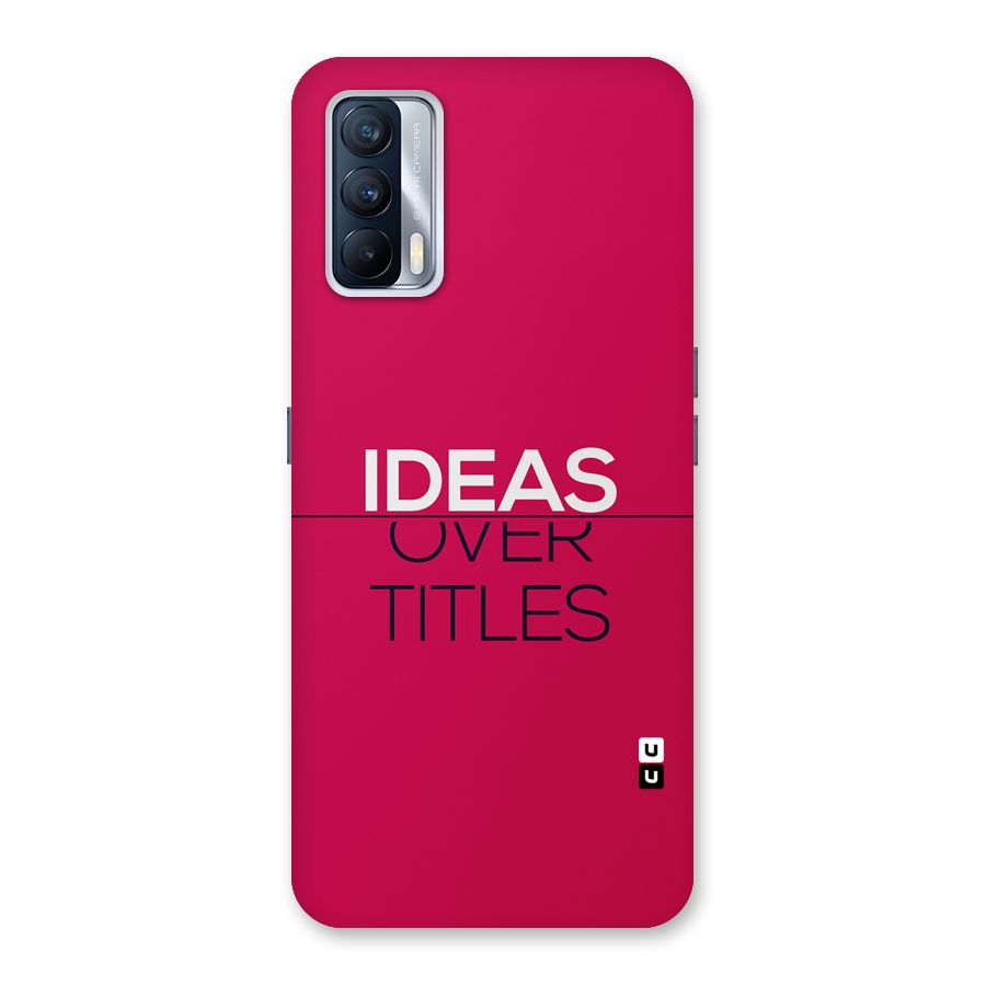 Ideas Over Titles Back Case for Realme X7