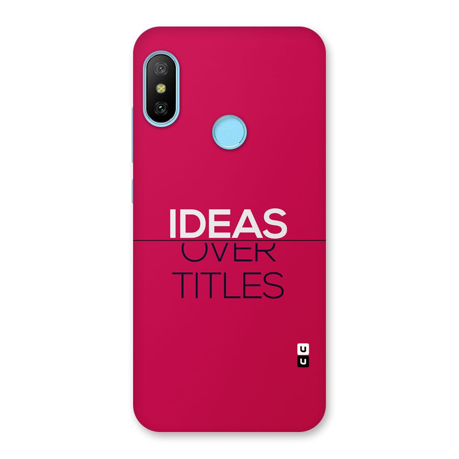 Ideas Over Titles Back Case for Redmi 6 Pro