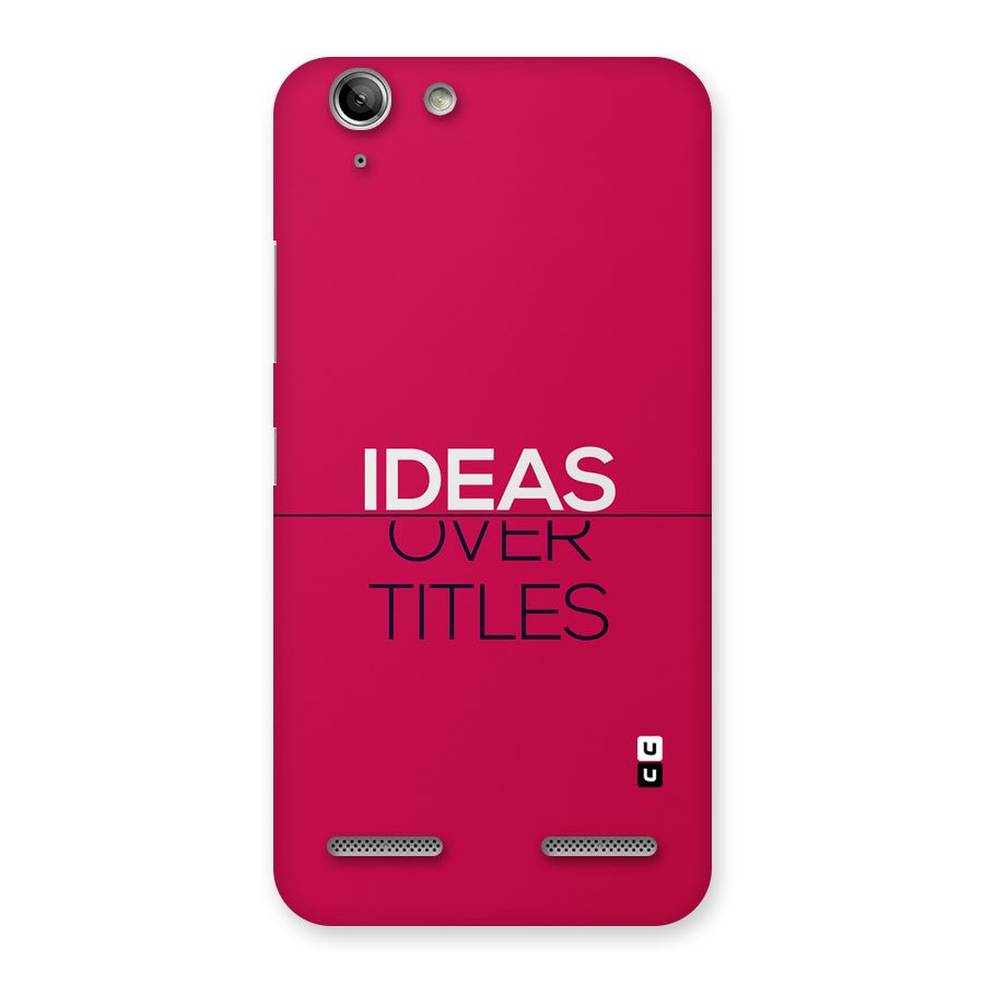 Ideas Over Titles Back Case for Vibe K5