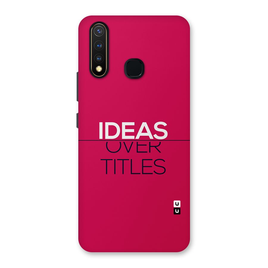 Ideas Over Titles Back Case for Vivo U20
