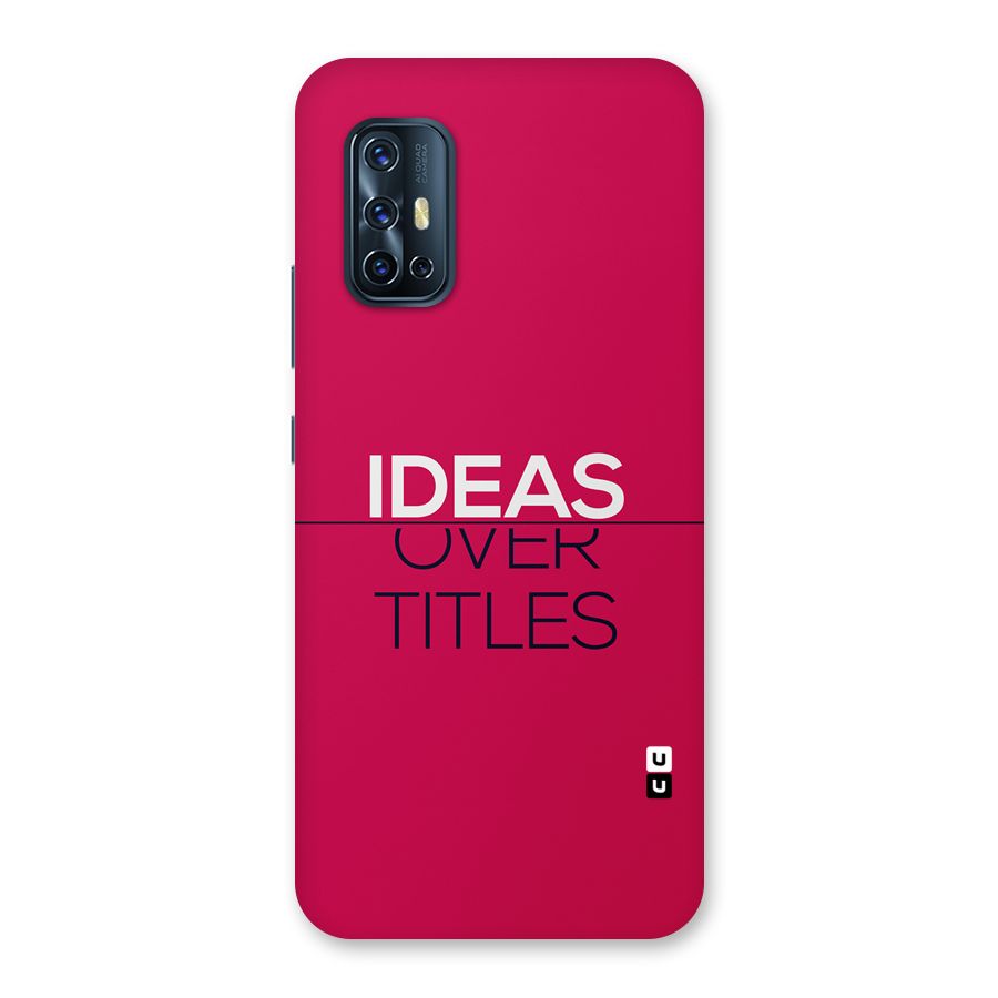 Ideas Over Titles Back Case for Vivo V17