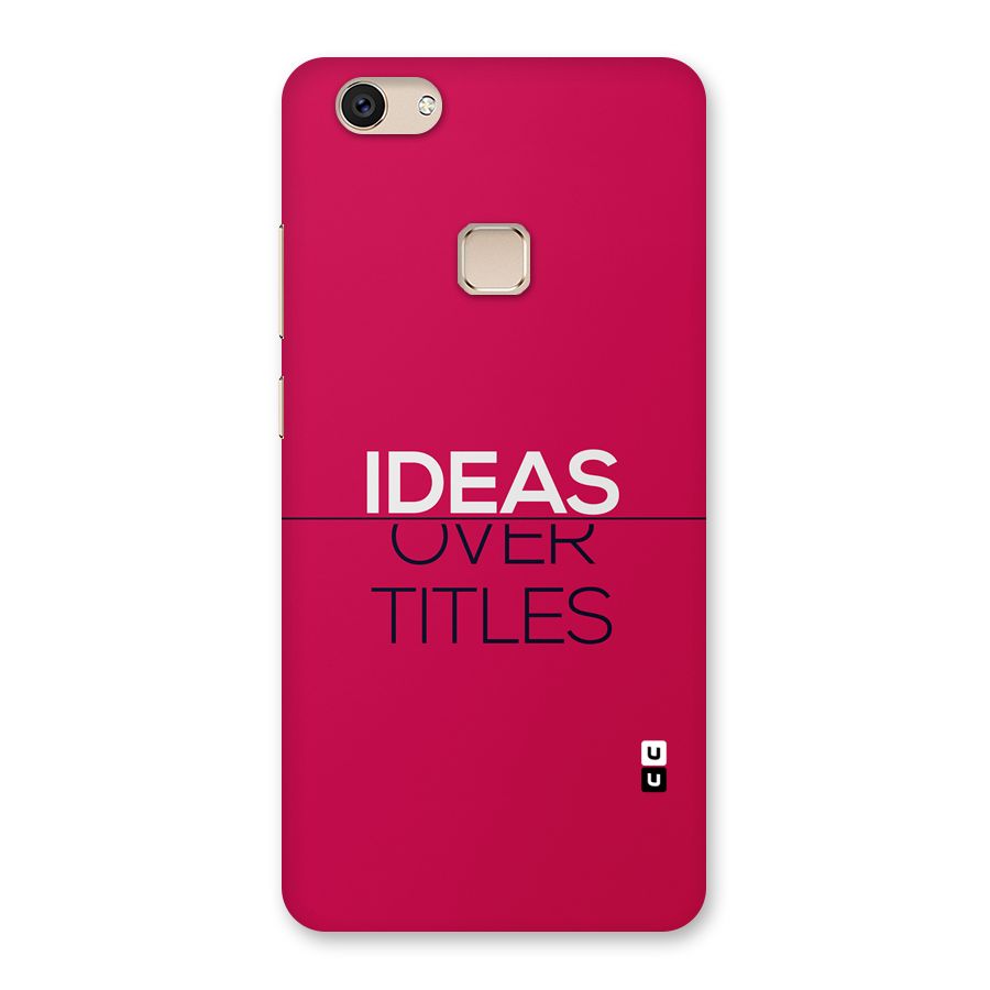 Ideas Over Titles Back Case for Vivo V7
