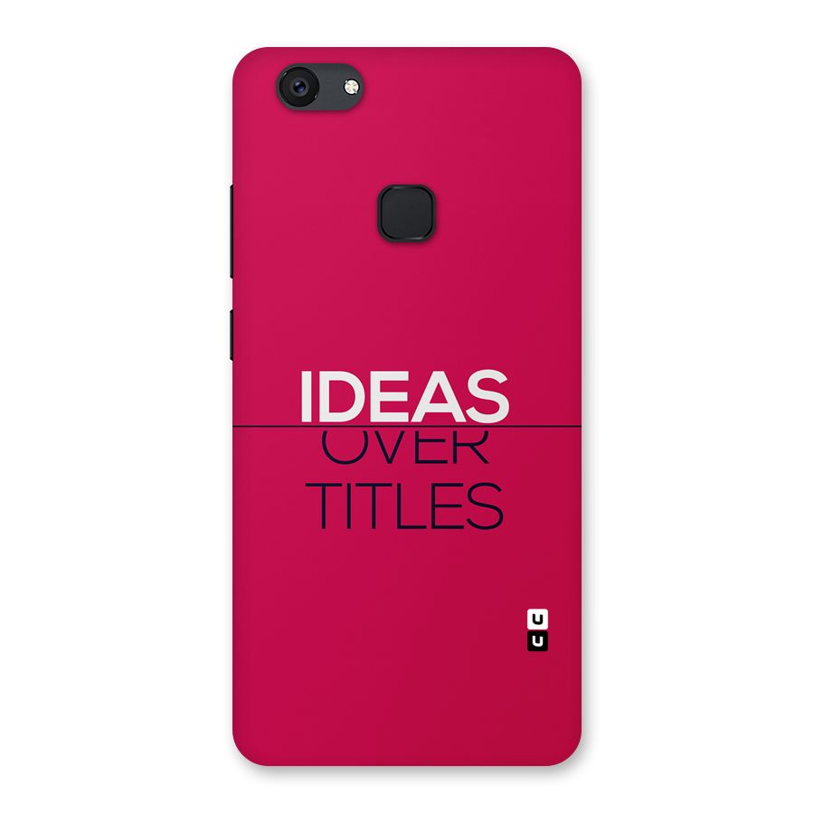 Ideas Over Titles Back Case for Vivo V7 Plus