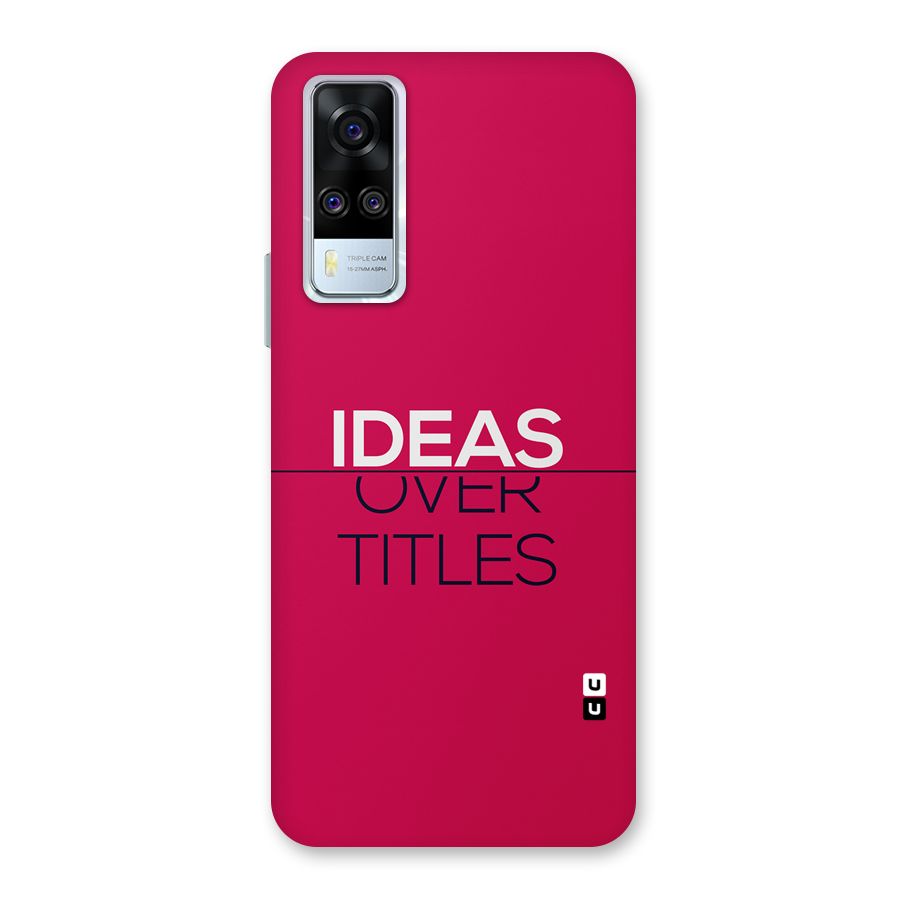 Ideas Over Titles Back Case for Vivo Y31