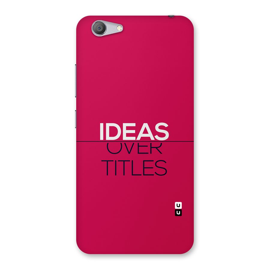 Ideas Over Titles Back Case for Vivo Y53