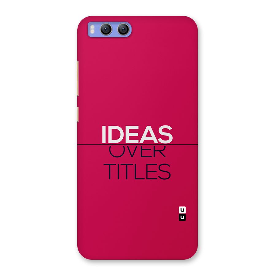 Ideas Over Titles Back Case for Xiaomi Mi 6