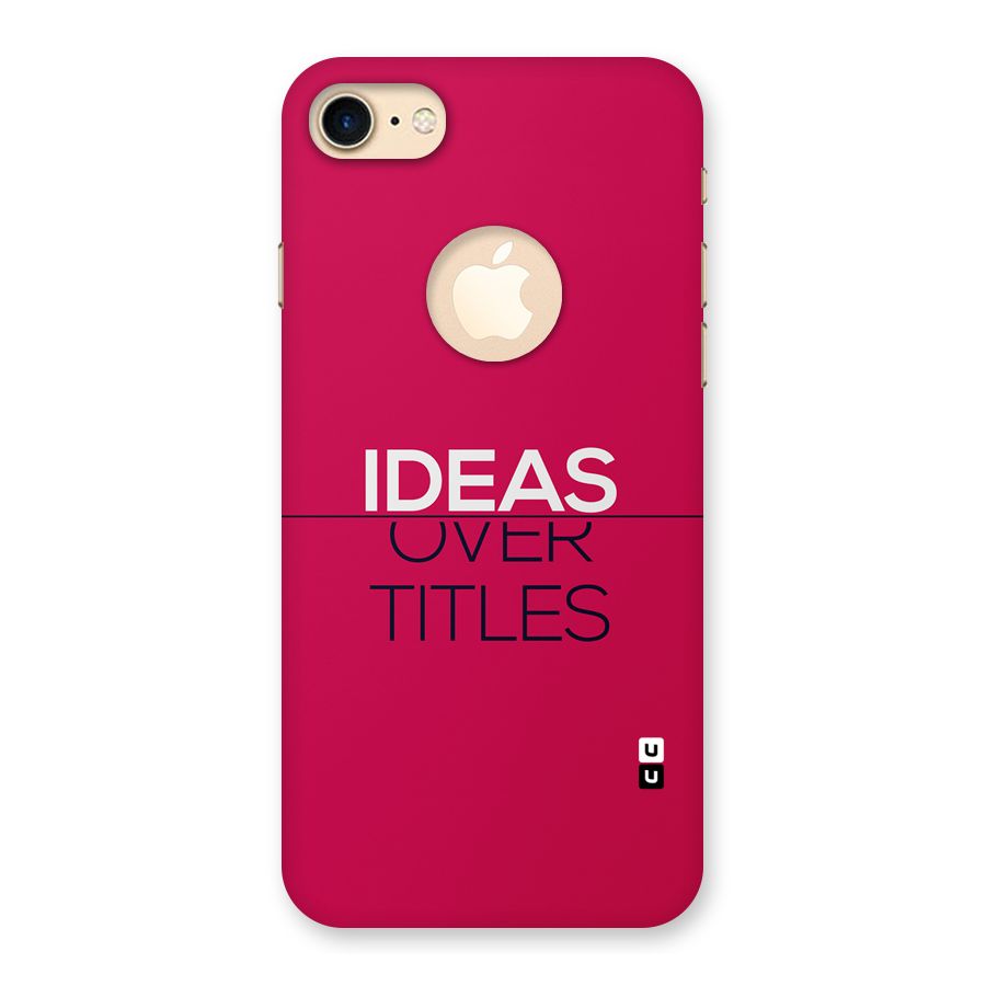 Ideas Over Titles Back Case for iPhone 7 Logo Cut