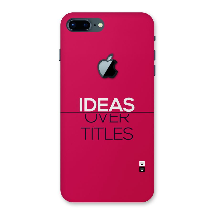 Ideas Over Titles Back Case for iPhone 7 Plus Apple Cut
