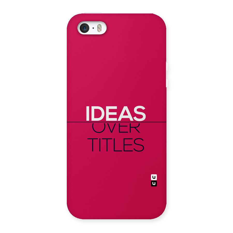Ideas Over Titles Back Case for iPhone SE 2016