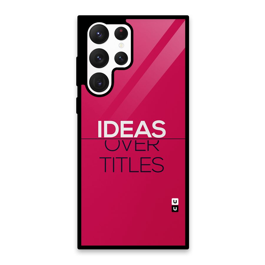 Ideas Over Titles Glass Back Case for Galaxy S22 Ultra 5G