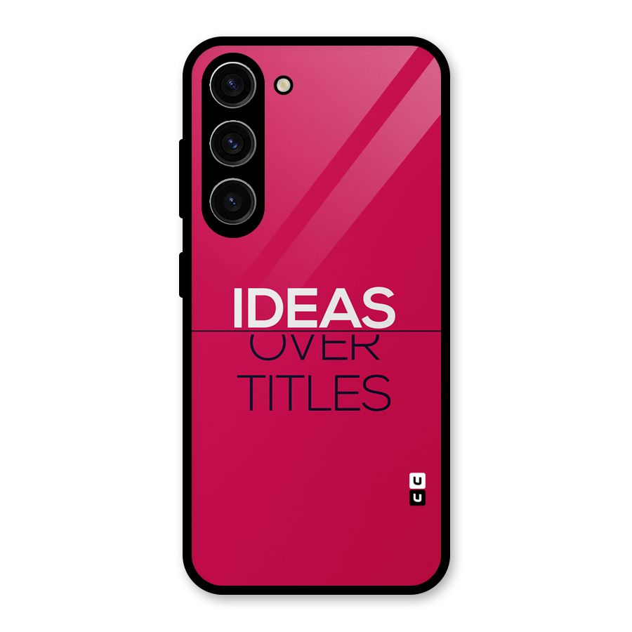 Ideas Over Titles Glass Back Case for Galaxy S23