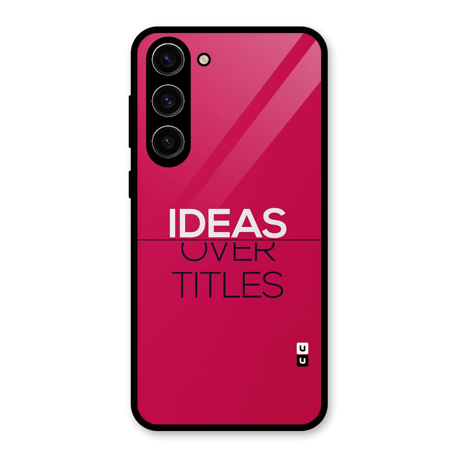 Ideas Over Titles Glass Back Case for Galaxy S23 Plus