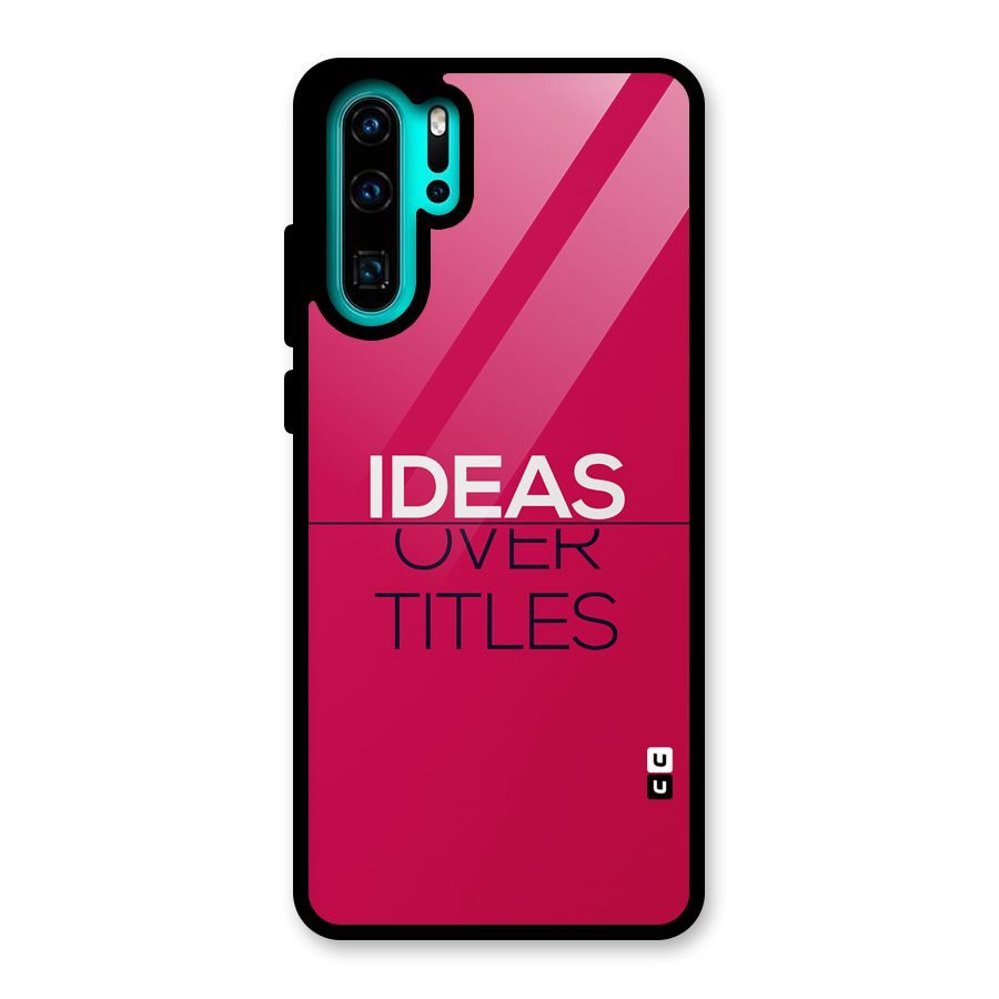 Ideas Over Titles Glass Back Case for Huawei P30 Pro