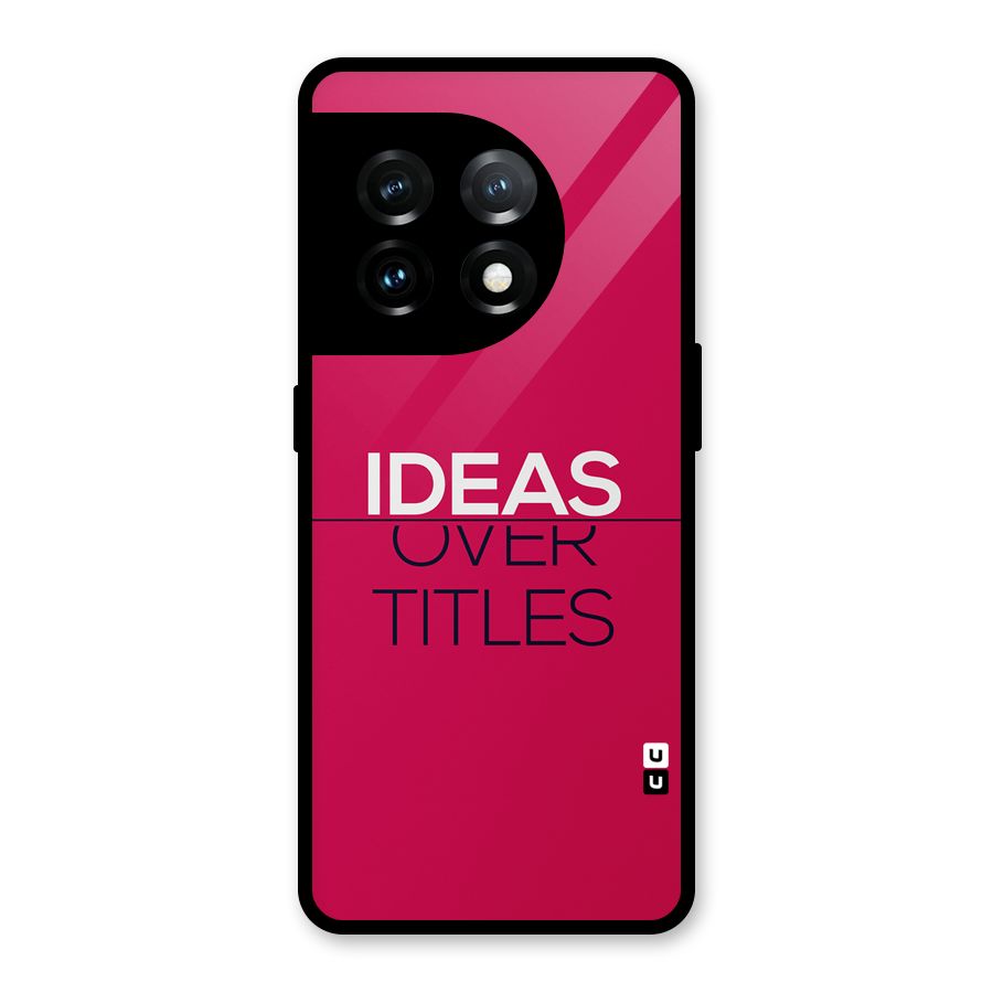 Ideas Over Titles Glass Back Case for OnePlus 11