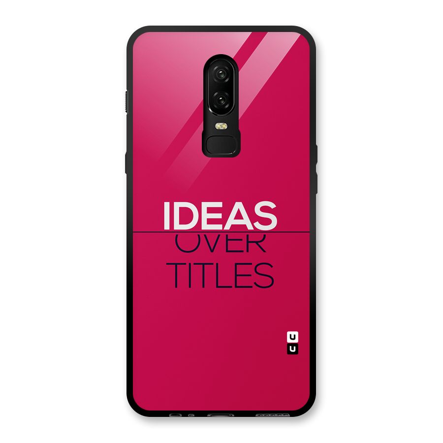 Ideas Over Titles Glass Back Case for OnePlus 6