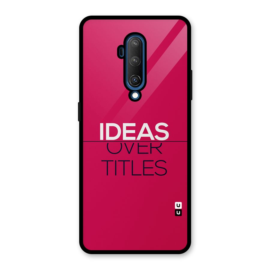Ideas Over Titles Glass Back Case for OnePlus 7T Pro