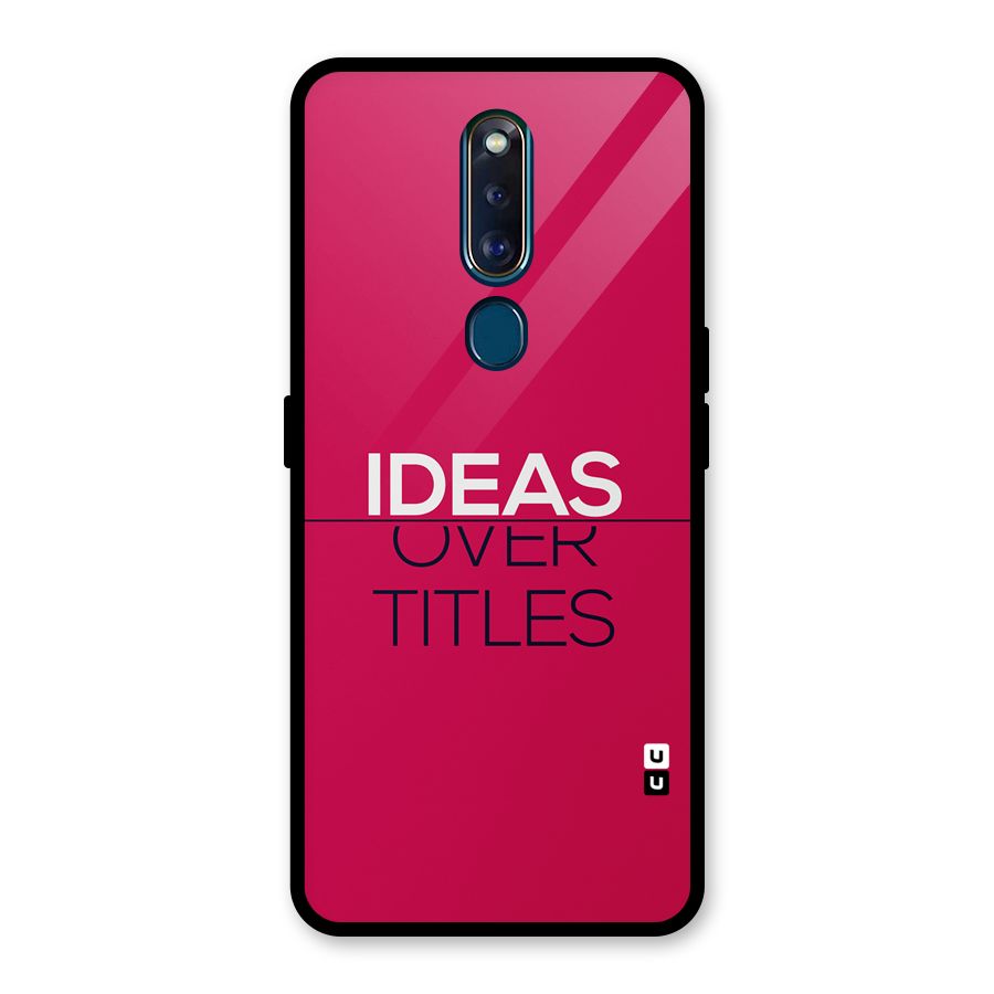 Ideas Over Titles Glass Back Case for Oppo F11 Pro