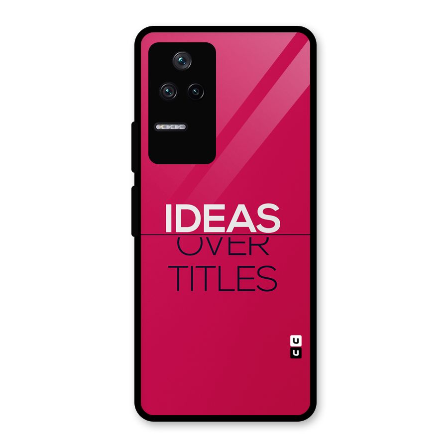 Ideas Over Titles Glass Back Case for Poco F4 5G