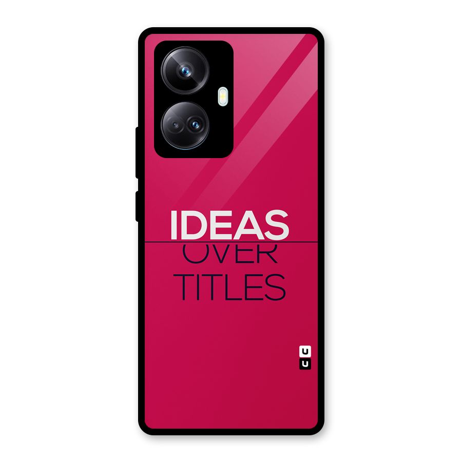 Ideas Over Titles Glass Back Case for Realme 10 Pro Plus