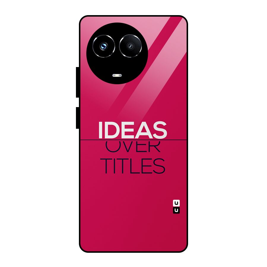 Ideas Over Titles Glass Back Case for Realme 11X