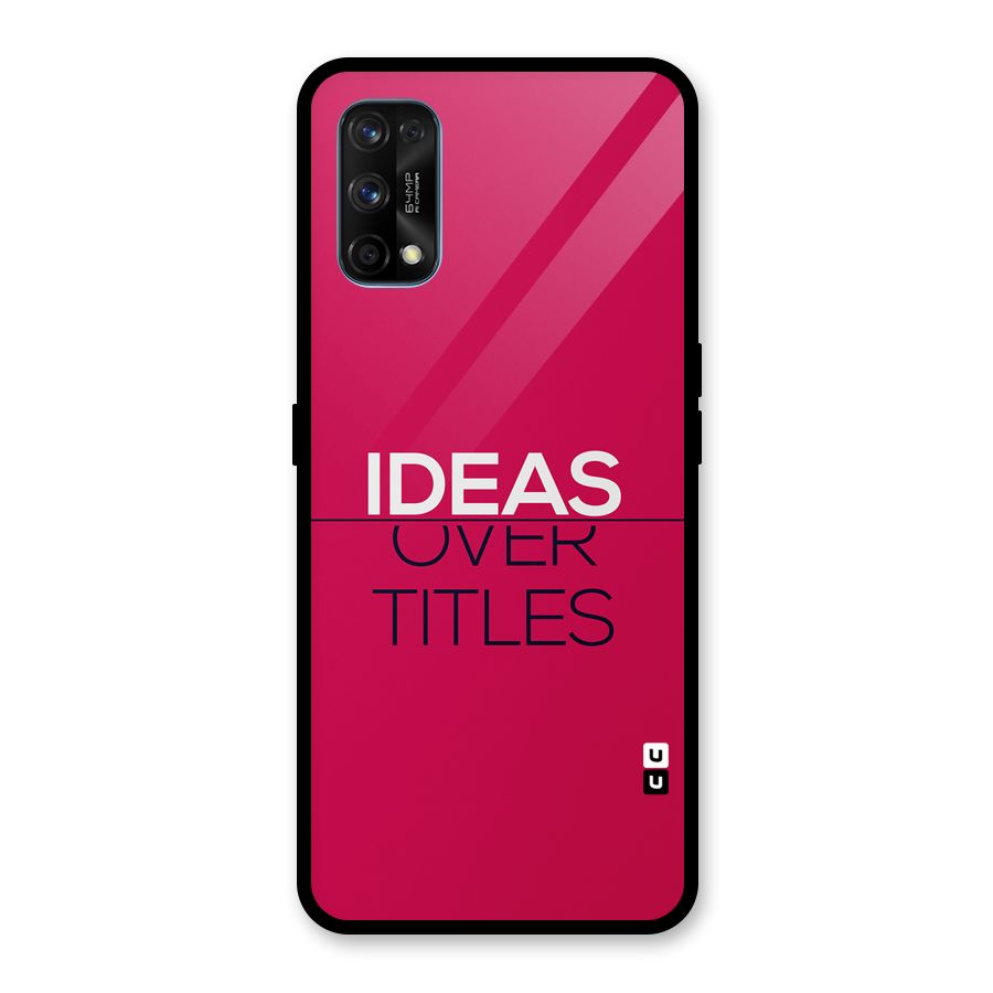Ideas Over Titles Glass Back Case for Realme 7 Pro