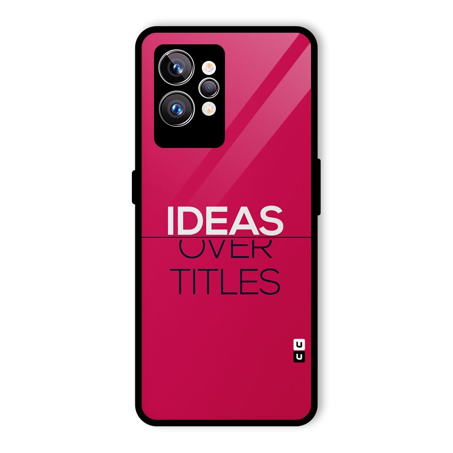 Ideas Over Titles Glass Back Case for Realme GT2 Pro