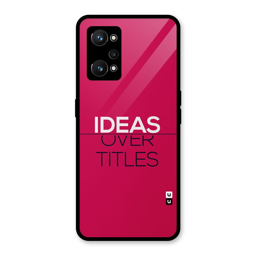Ideas Over Titles Glass Back Case for Realme GT Neo 3T