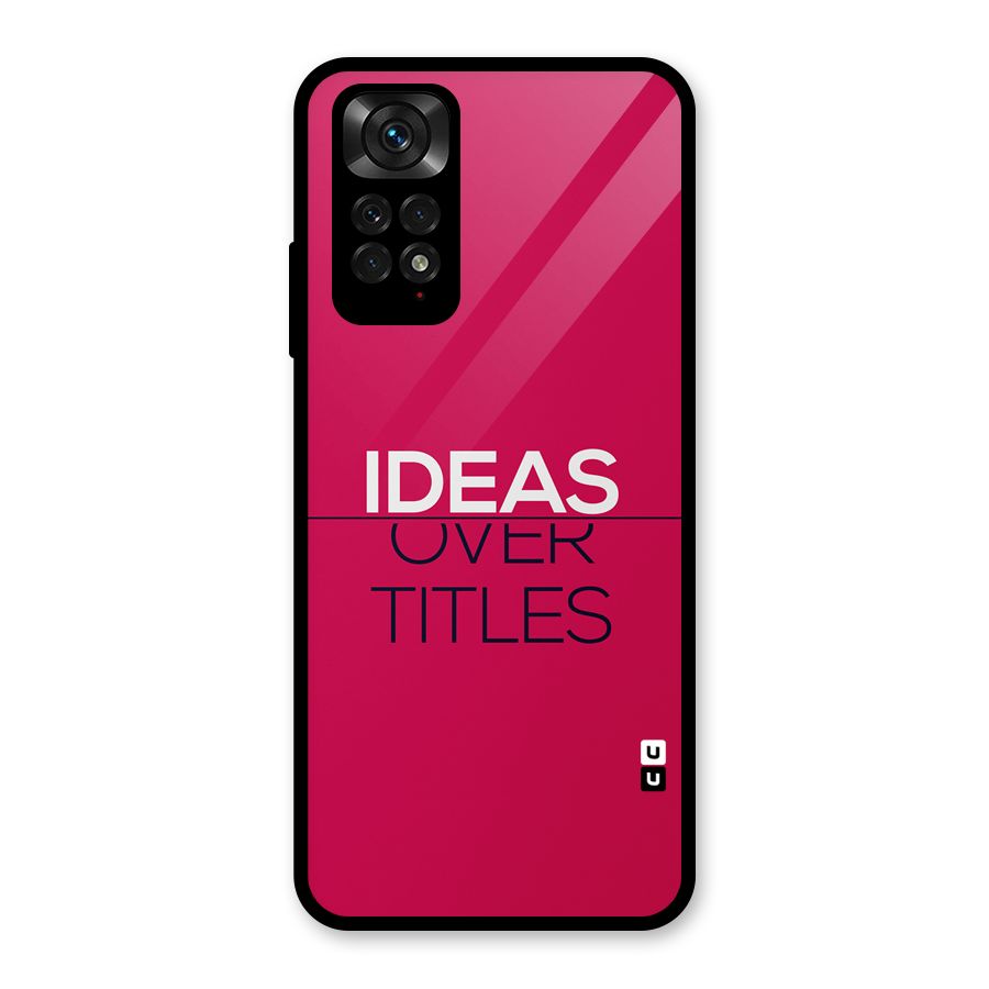 Ideas Over Titles Glass Back Case for Redmi Note 11S