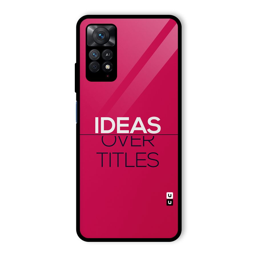 Ideas Over Titles Glass Back Case for Redmi Note 11 Pro