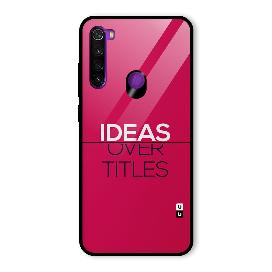 Ideas Over Titles Glass Back Case for Redmi Note 8