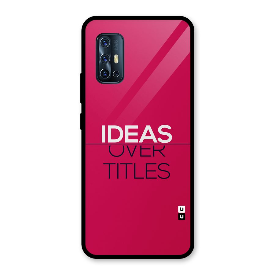 Ideas Over Titles Glass Back Case for Vivo V17