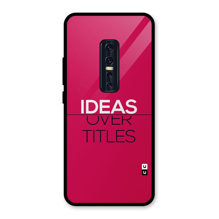 Ideas Over Titles Glass Back Case for Vivo V17 Pro
