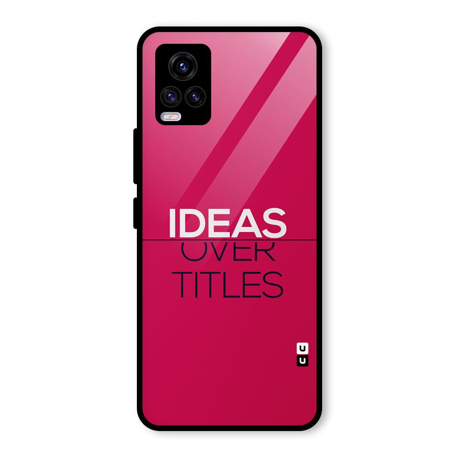 Ideas Over Titles Glass Back Case for Vivo V20 2021