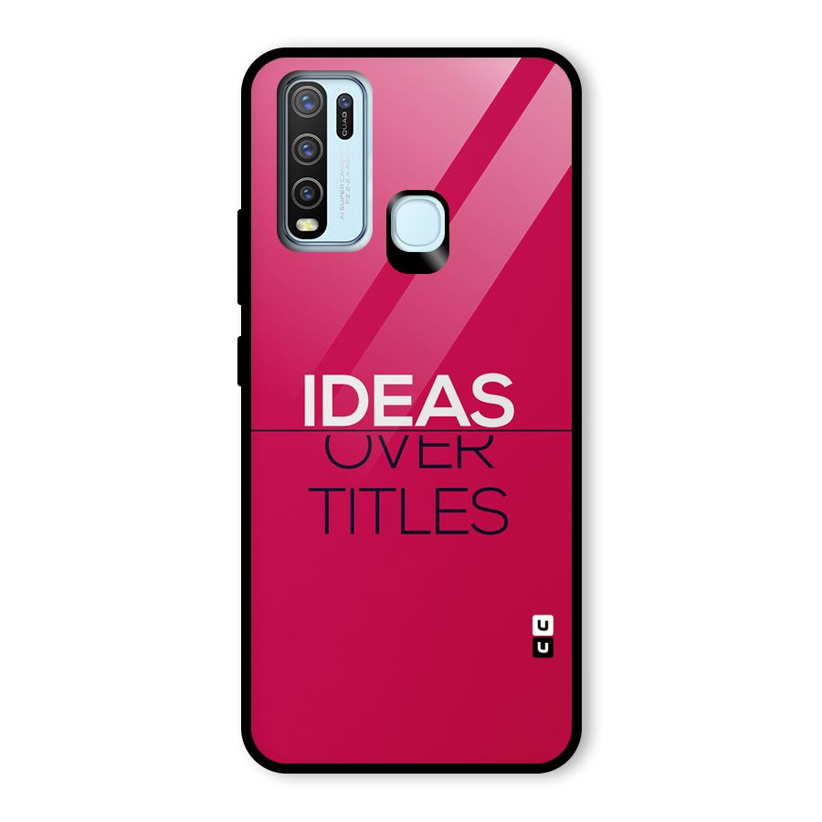 Ideas Over Titles Glass Back Case for Vivo Y30