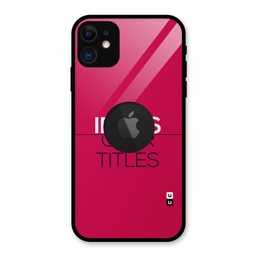 Ideas Over Titles Glass Back Case for iPhone 11 Logo Cut