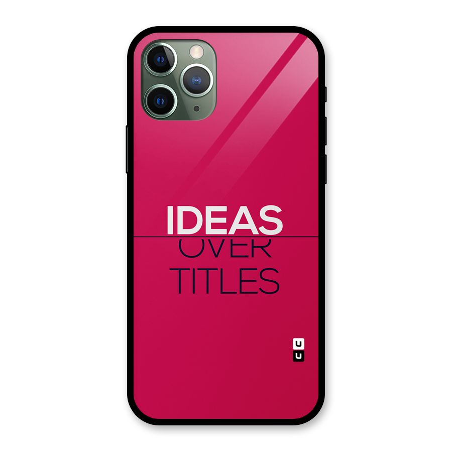 Ideas Over Titles Glass Back Case for iPhone 11 Pro