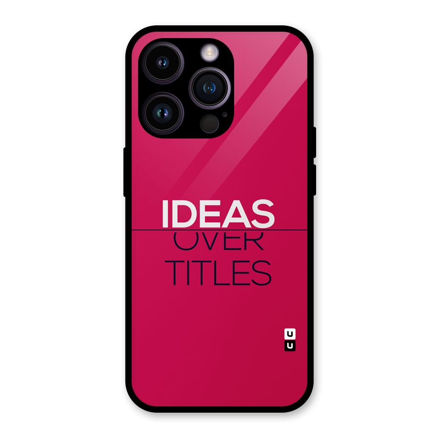 Ideas Over Titles Glass Back Case for iPhone 14 Pro