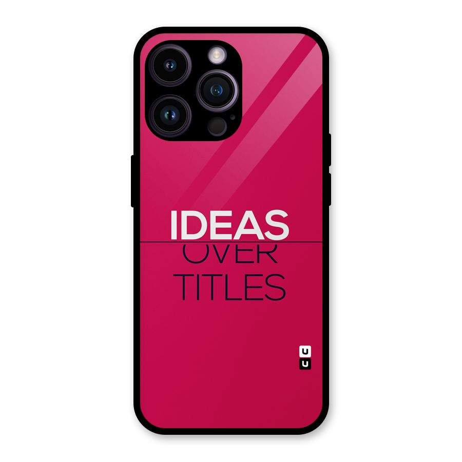 Ideas Over Titles Glass Back Case for iPhone 14 Pro Max