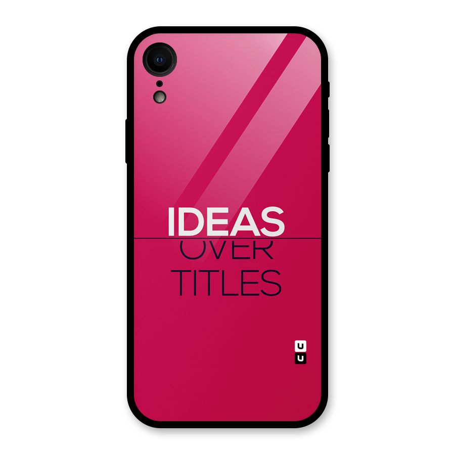 Ideas Over Titles Glass Back Case for iPhone XR
