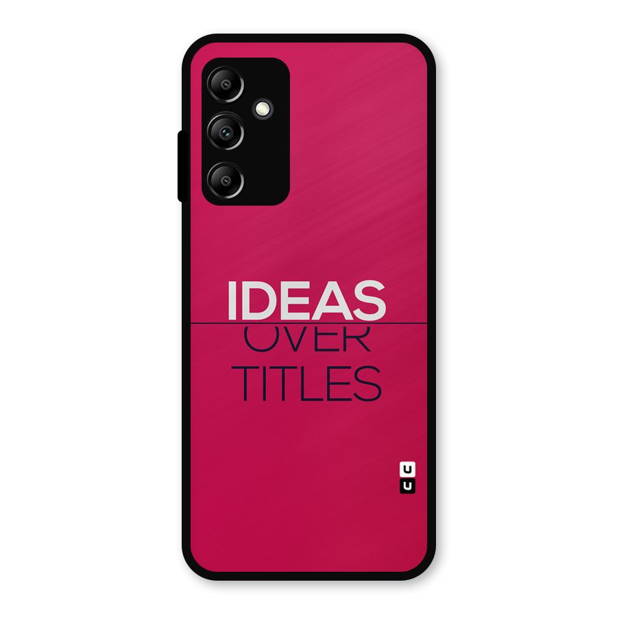 Ideas Over Titles Metal Back Case for Galaxy A14 5G