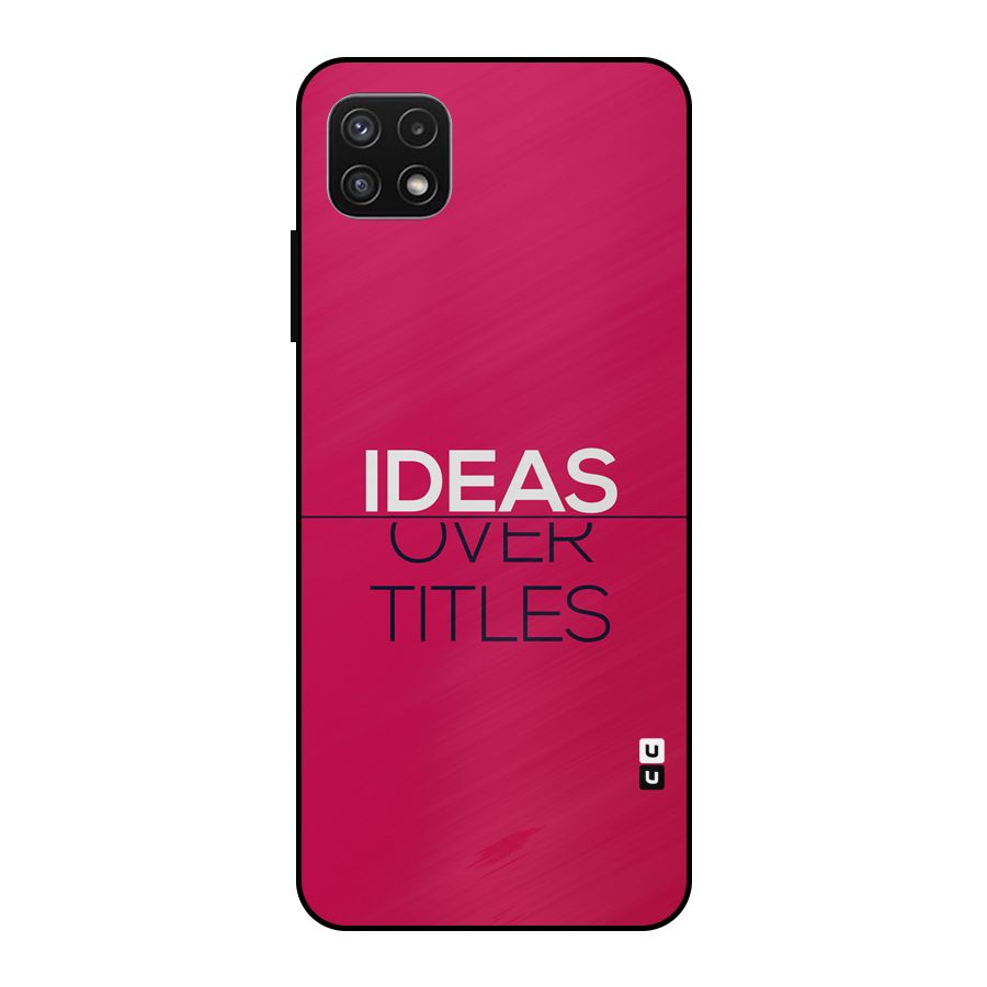 Ideas Over Titles Metal Back Case for Galaxy A22 5G