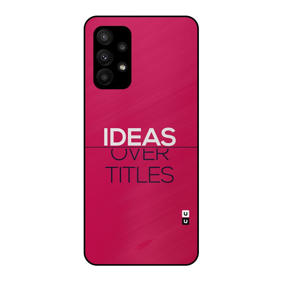 Ideas Over Titles Metal Back Case for Galaxy A23