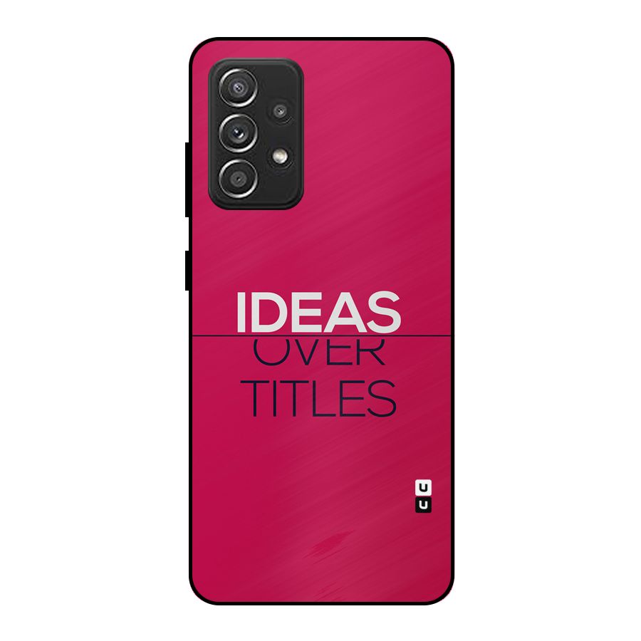 Ideas Over Titles Metal Back Case for Galaxy A52s 5G