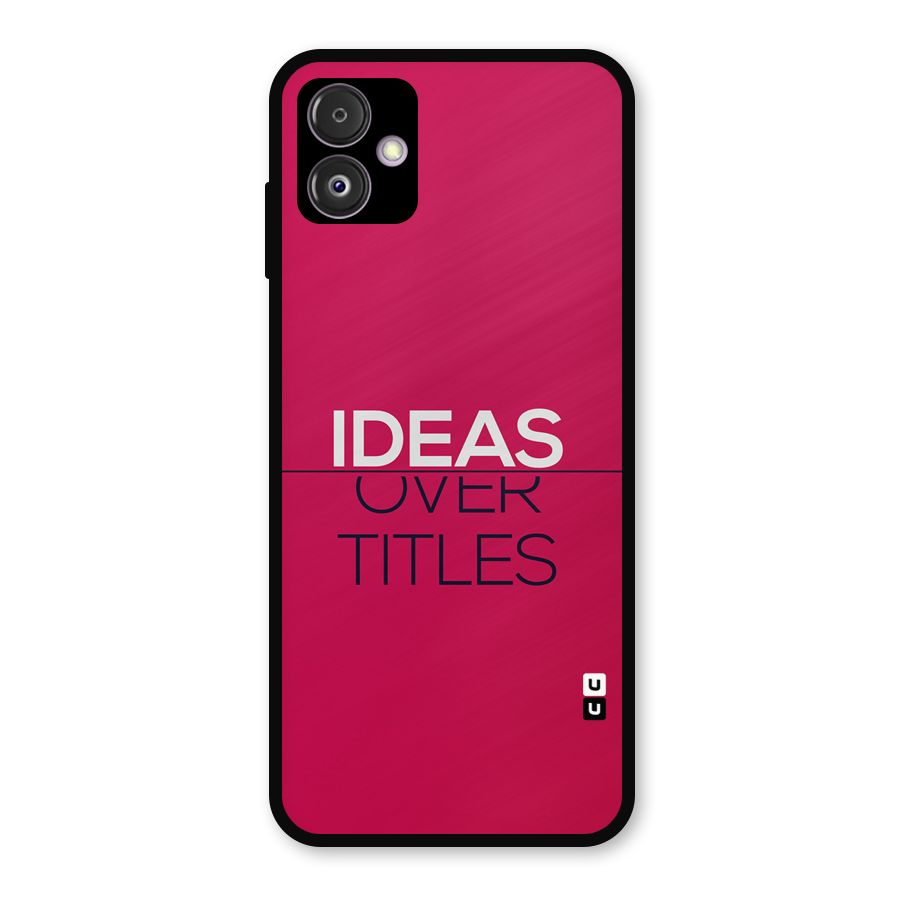 Ideas Over Titles Metal Back Case for Galaxy F14