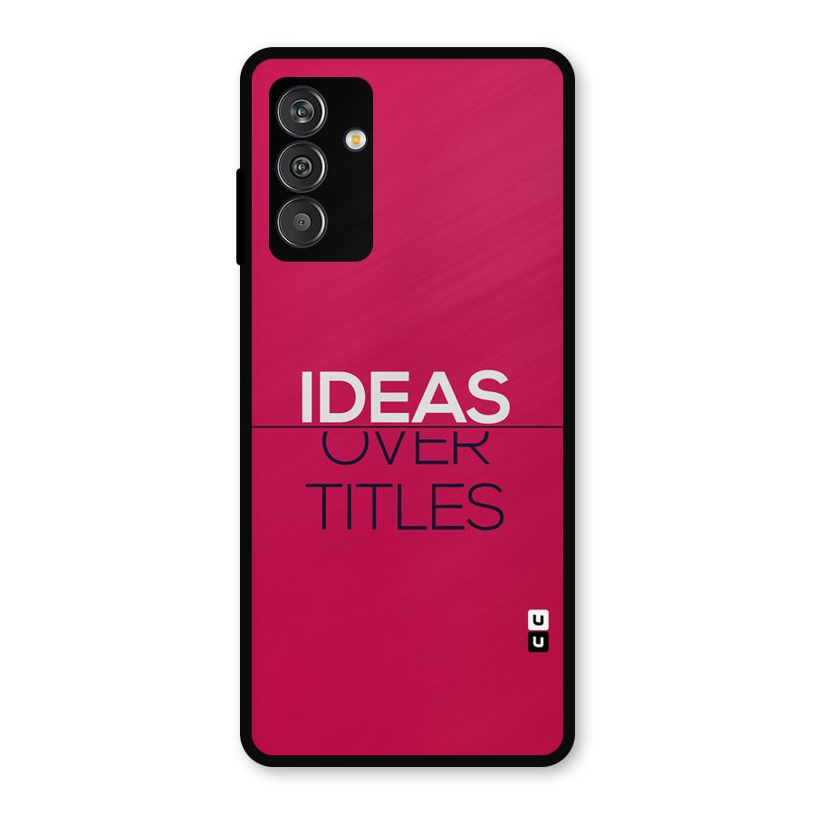 Ideas Over Titles Metal Back Case for Galaxy M13