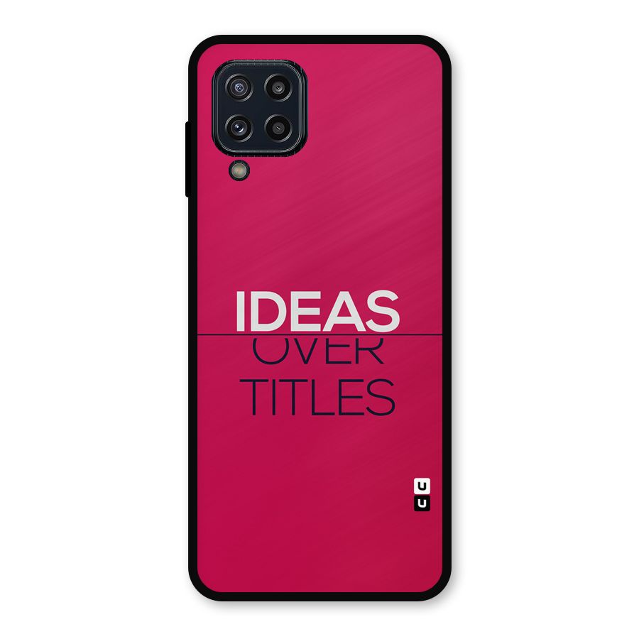 Ideas Over Titles Metal Back Case for Galaxy M32