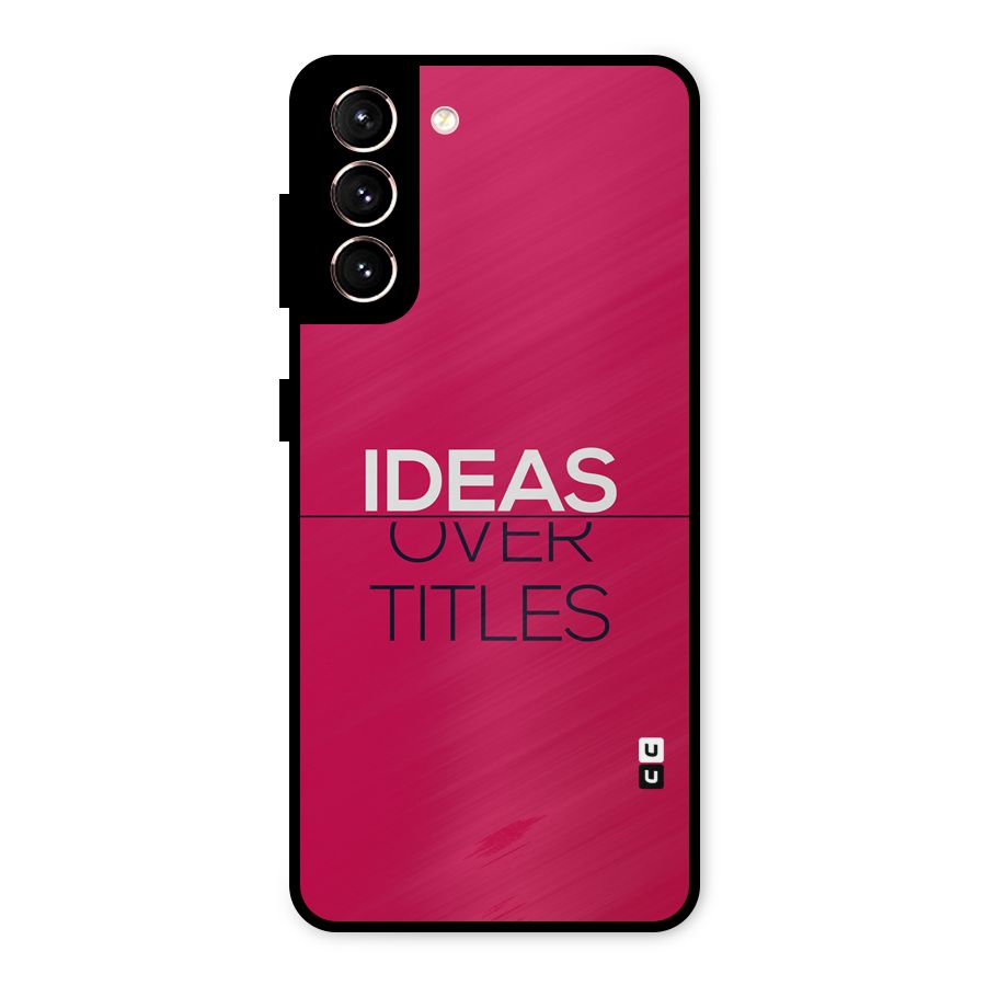Ideas Over Titles Metal Back Case for Galaxy S21 5G